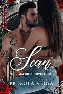 Livro Sean: Meu Mafioso Pervertido (Irish Mob Livro 4)