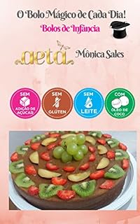 Livro Bolos de Infância: Sem açúcar, sem glúten e sem leite (Receitas Incríveis e Saudáveis Livro 3)