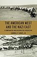 The American West and the Nazi East: A Comparative and Interpretive Perspective