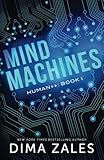 Mind Machines (Human++) (Volume 1)