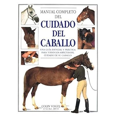 MANUAL COMPLETO DEL CUIDADO DEL CABALLO (GUIAS DEL NATURALISTA-ANIMALES DOMESTICOS-CABALLOS) MANUAL COMPLETO DEL CUIDADO DEL CABALLO (GUIAS DEL NATURALISTA-ANIMALES DOMESTICOS-CABALLOS)