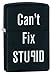 Zippo Can't Fix Stupid Pocket Lighter, Black Matte