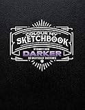 Colour My Sketchbook DARKER by Bennett Klein