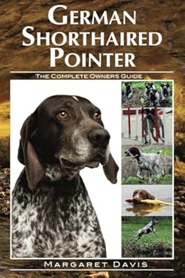 German Shorthaired Pointer The Complete Owners Guide Amazon Co