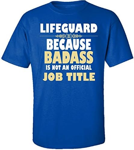 Lifeguard Because Badass Is Not An Official Job Title - Adult Shirt XL Royal