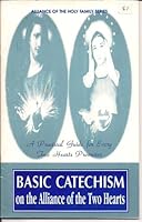 Basic Catechism on the Alliance of the Two Hearts - A Practical Guide for Every Two Hearts Promoter 9716020406 Book Cover