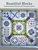 Beautiful Blocks: Intermediate Patchwork Sampler Quilt by 