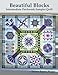 Beautiful Blocks: Intermediate Patchwork Sampler Quilt by 