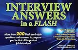 Interview Answers in a Flash: More than 200 flash card-style questions and answers to prepare you for that all-important job interview!