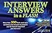Interview Answers in a Flash: More than 200 flash card-style questions and answers to prepare you for that all-important job interview!