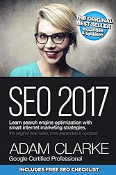 SEO 2017 Learn Search Engine Optimization With Smart Internet Marketing Strateg: Learn SEO with smart internet marketing strategies