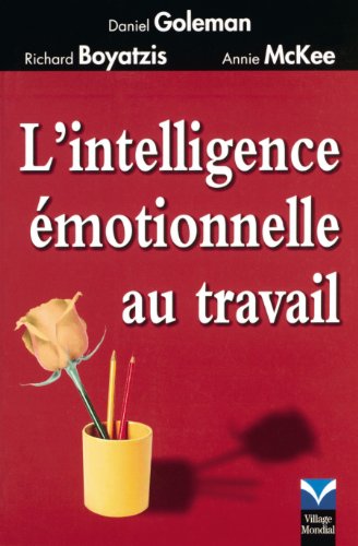 INTELLIGENCE EMOTIONNELLE AU TRAVAIL (EFFICACITE PROFESSIONELLE) (French Edition) by 