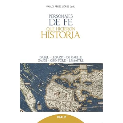 Personajes De Fe Que Hicieron Historia (Biografías y Testimonios) Personajes De Fe Que Hicieron Historia (Biografías y Testimonios)