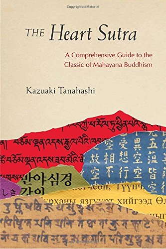 The Heart Sutra: A Comprehensive Guide to the Classic of Mahayana Buddhism