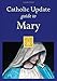 Catholic Update Guide to Mary (Catholic Update Guides)