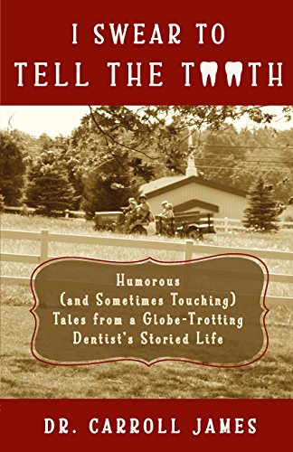 Download I Swear to Tell the Tooth: Humorous (and Sometimes Touching) Tales from a Globe-Trotting Dentist's Storied Life (Tooth Is Stranger Than Fiction) Download I Swear to Tell the Tooth: Humorous (and Sometimes Touching) Tales from a Globe-Trotting Dentist's Storied Life (Tooth Is Stranger Than Fiction)