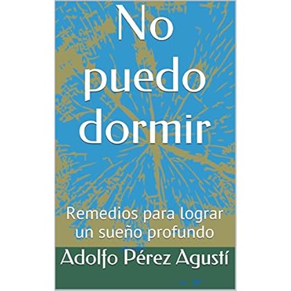 No puedo dormir: Remedios para lograr un sueño profundo (Tratamiento natural nº 34)