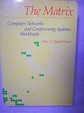 The Matrix: Computer Networks and Conferencing Systems Worldwide cover