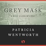 Front cover for the book Grey Mask by Patricia Wentworth