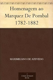Livro Homenagem ao Marquez De Pombal 1782-1882