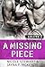 A Missing Piece - Volume 1 of 5: MMF Bisexual Threesome Romance