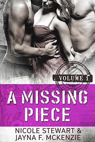 A Missing Piece - Volume 1 of 5: MMF Bisexual Threesome Romance