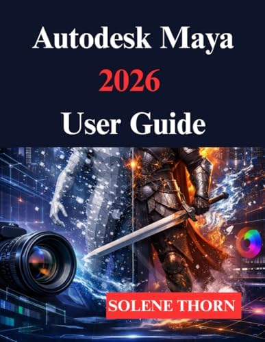 Autodesk Maya 2026: A Comprehensive Guide, 17th Edition: Prof