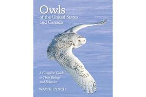 Owls of the United States and Canada: A Complete Guide to Their Biology and Behavior