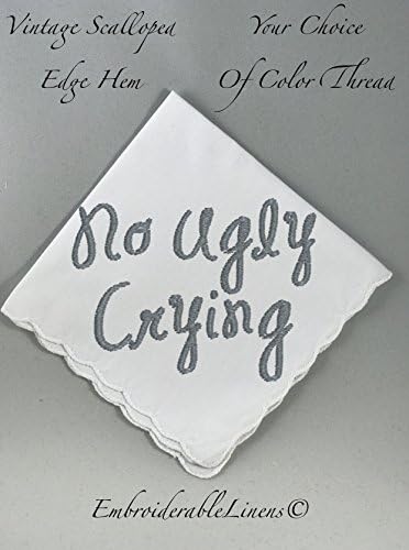 No Ugly Crying Scalloped Edge Hem Handkerchief White With Your Choice of Color For Embroidery