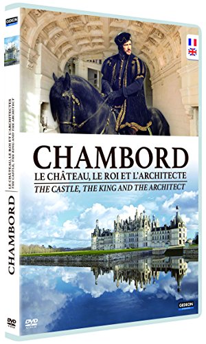 Chambord, Le Château, Le Roi Et L'architecte