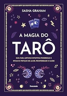 Livro A Magia do Tarô: Guia para leituras intuitivas poderosas e rituais e feitiços de amor, prosperidade e saúde