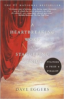 A Heartbreaking Work of Staggering Genius, by Dave Eggers