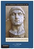 The Cambridge Companion to the Age of Constantine (Cambridge Companions to the Ancient World) by Noel Lenski