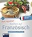 Bon appétit! Kochen auf Französisch: Rezepte und Sprachtraining: Französisch lernen für Genieße by Marc Blancher