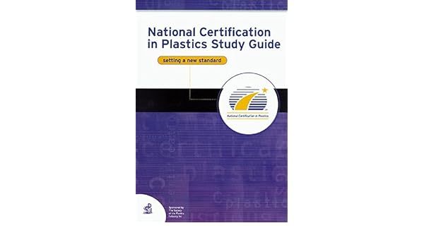 National Certification In Plastics Study Guide - 