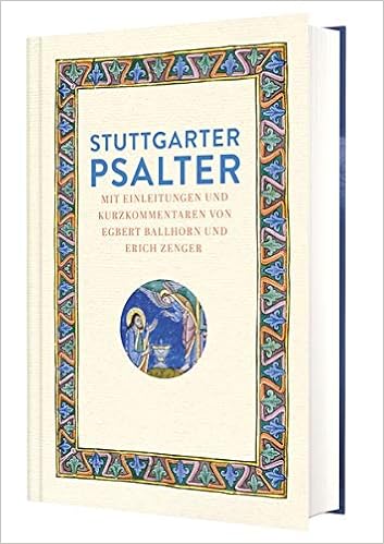 Stuttgarter Psalter Mit Einleitungen Und Kurzkommentaren Von Egbert Ballhorn Und Erich Zenger Amazon De Zenger Erich Ballhorn Egbert Zenger Erich Ballhorn Egbert Bucher