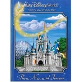 Walt Disney World: Then, Now, and Forever