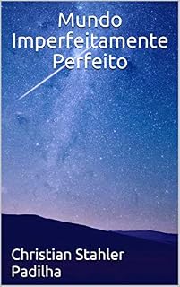 Livro Mundo Imperfeitamente Perfeito (Imperfeições Perfeitamente imperfeitas Livro 1)