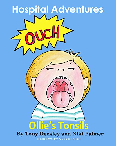 Ollie’s Tonsils (Hospital Adventures Book 1) by Tony Densley