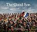The Good Son: A Story from the First World War, Told in Miniature by