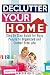 Declutter Your Home: Step by Step Guide for Busy People to Organized and Clutter-Free Life (Declutter and Simplify Your Life)