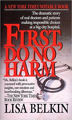 First Do No Harm The Dramatic Story Of Real Doctors And Patients Making Impossible Choices At A Big City Hospital 9780449222904 Medicine Health Science Books Amazon Com