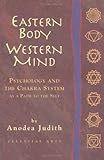 Image de Eastern Body, Western Mind: Psychology and the Chakra System as a Path to the Self