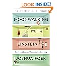 Moonwalking with Einstein: The Art and Science of Remembering Everything