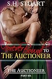 Forever Bound to The Auctioneer: The Auctioneer, Part 6