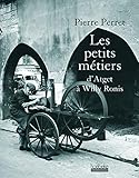 Les petits métiers : D'Atget à Willy Ronis by 