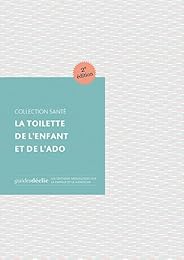 La  toilette de l'enfant et de l'ado
