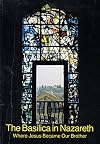 The Basilica in Nazareth: Where Jesus became our brother