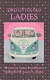 Two Little Old Ladies: It's All in the Attitude! by 