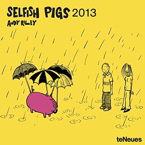 2013 Selfish Pigs Wall Calendar Calendar – Wall Calendar, September 1, 2012